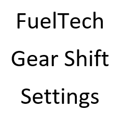 FuelTech Gear Shift Settings Video